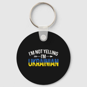 Ich schreie nicht, ich bin Ukrainer Lustiger Ukrai Schlüsselanhänger