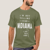Ich schreie nicht! Ich komme aus Indiana und sprec T-Shirt (Vorderseite)