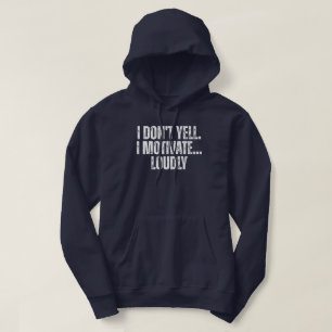 Ich schreie nicht, ich motiviere laut hoodie