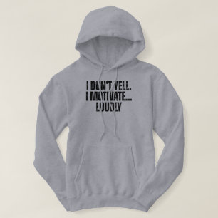 Ich schreie nicht, ich motiviere laut hoodie