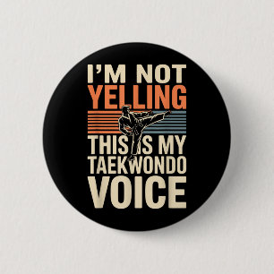 Ich Schreie Nicht Lustiges Taekwondo Button