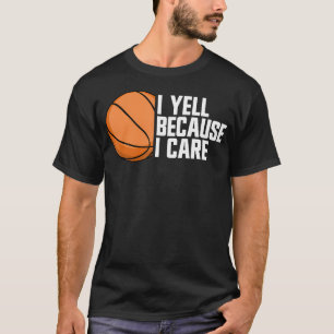 Ich schreie, weil mir Basketball etwas bedeutet Lu T-Shirt