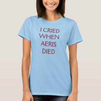 ICH SCHRIE, ALS AERIS STARB T-Shirt