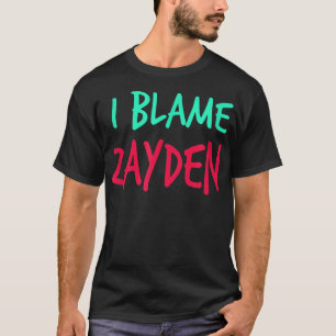 Ich schuld Zayden Friends Vorname Buddy Nickname T-Shirt
