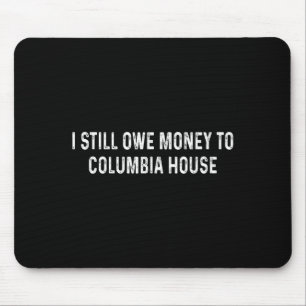 Ich schulde Kolumbien noch immer Geld Mousepad