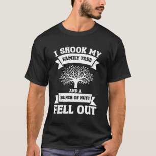 Ich schüttelte meinen Stammbaum und ein Haufen Nüs T-Shirt