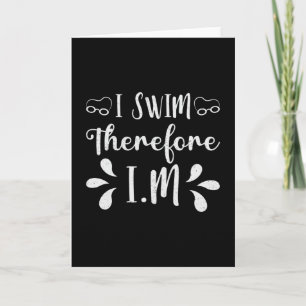 Ich schwimme also schwimmen Schwimmer Schwimmen Fu Karte