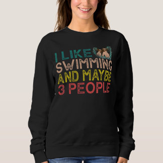 Ich schwimme gern und vielleicht 3 Leute Sweatshirt