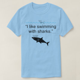 Ich schwimme gerne mit Haien T-Shirt