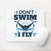 Ich schwimme nicht beim Schmetterling Mousepad (Mit Mouse)