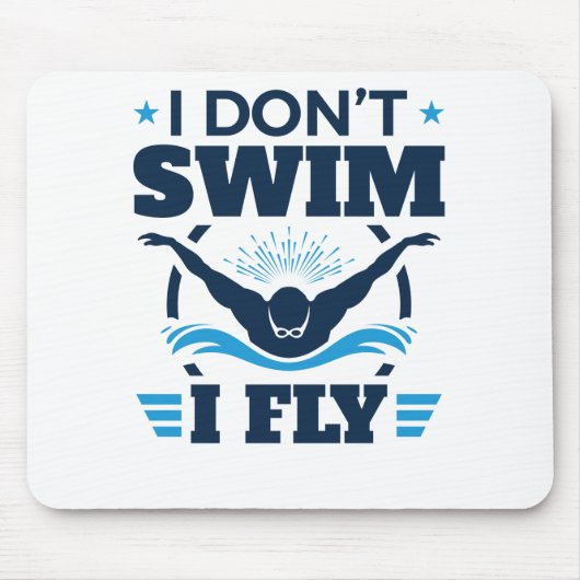 Ich schwimme nicht beim Schmetterling Mousepad (Vorne)