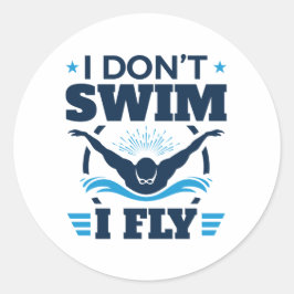 Ich schwimme nicht beim Schmetterling Runder Aufkleber