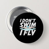 Ich schwimme nicht und fliege button (Vorne & Hinten)