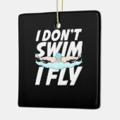 Ich schwimme nicht und fliege keramikornament (Links)