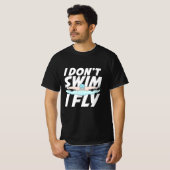 Ich schwimme nicht und fliege T-Shirt (Vorne ganz)