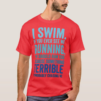 Ich schwimme, wenn du mich je beim Sonnenschwimmen T-Shirt