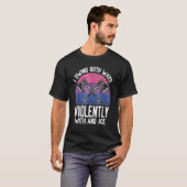 Ich schwinge auf beide Arten heftig mit einer Axt T-Shirt (Vorne ganz)