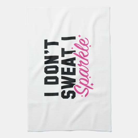 Ich schwitze nicht, dass ich sparkle geschirrtuch (Vertikal)