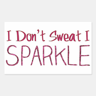 Ich schwitze nicht, dass ich sparkle rechteckiger aufkleber
