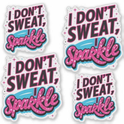 Ich schwitze nicht, ich funkle Spaß Aufkleber (Vorderseite)