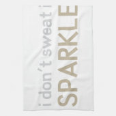 Ich schwitze nicht mich funkele geschirrtuch (Vertikal)