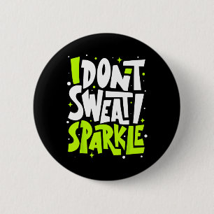 Ich schwitze nicht Spaß Funny Gym T-Shirt Workout Button
