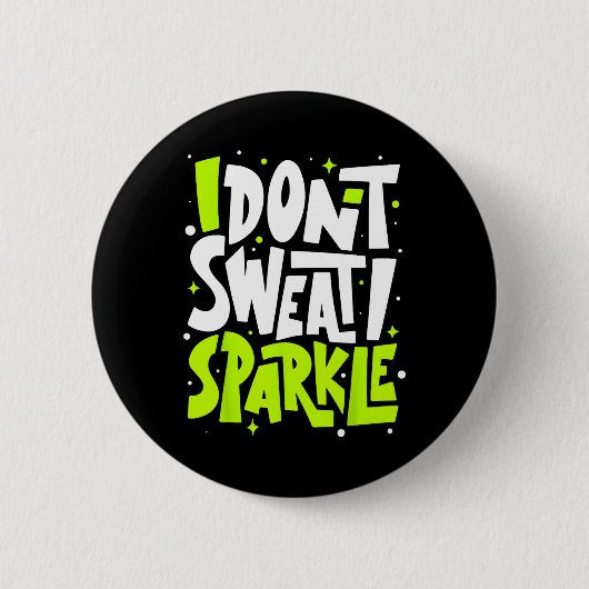Ich schwitze nicht Spaß Funny Gym T-Shirt Workout Button (Vorderseite)