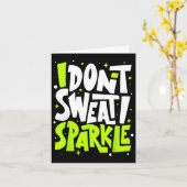 Ich schwitze nicht Spaß Funny Gym T-Shirt Workout  Karte (Gelbe Blume)