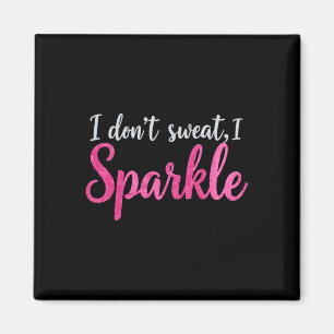 Ich schwitze nicht Spaß Funny Gym T-Shirt Workout Magnet