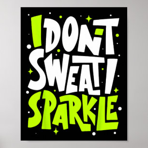 Ich schwitze nicht Spaß Funny Gym T-Shirt Workout Poster