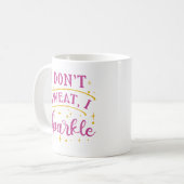 Ich schwitze nicht, wenn ich sparkle kaffeetasse (Vorderseite Links)