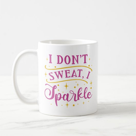 Ich schwitze nicht, wenn ich sparkle kaffeetasse (Links)
