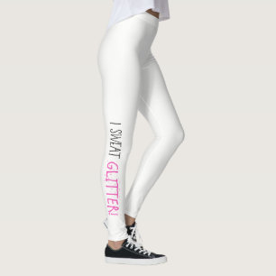 Ich schwitzte "GLITZER! " Leggings