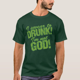 Ich schwöre besoffen, ich bin nicht Gott! T-Shirt