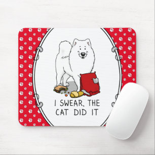 Ich schwöre, die Katze hat es Samoyed Dog Messy Fu Mousepad