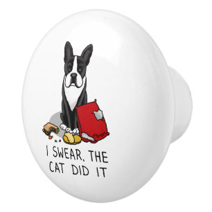 Ich schwöre, die Katze tat es Boston Terrier Hund  Keramikknauf