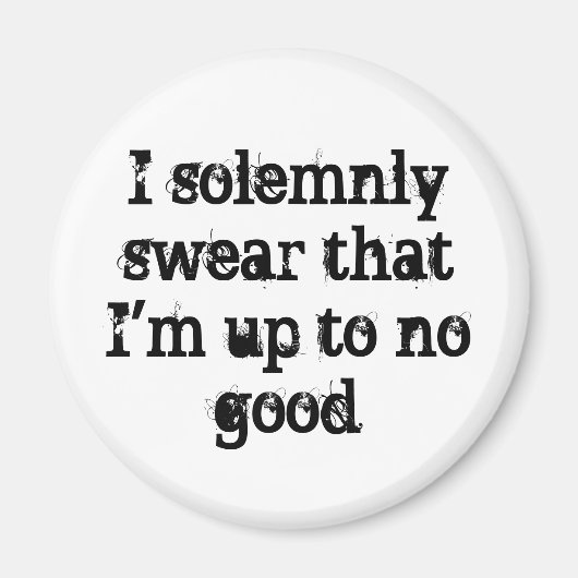 Ich schwöre feierlich, dass ich nicht gut bin magnet (Vorne)