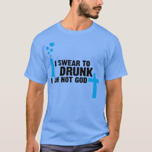 Ich schwöre zu betrunken, ich bin kein Gott T-Shirt
