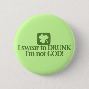 Ich schwöre zu betrunkenem ich bin NICHT Gott! Button