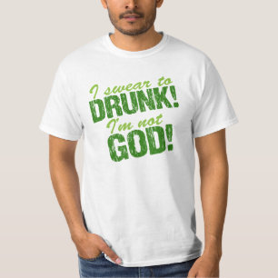 Ich schwöre zu betrunkenem ich bin nicht Gott! T-Shirt