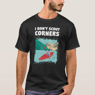 Ich scout nicht Corners Whitewater Kayaking T-Shirt