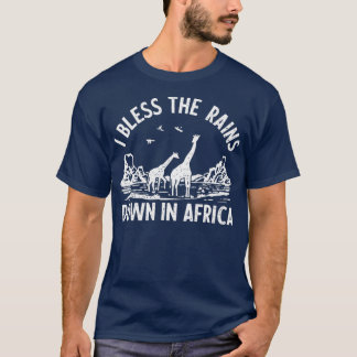 Ich segne, dass es in Afrika nach unten regnet T-Shirt
