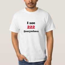 Ich sehe 222 überall T - Shirt