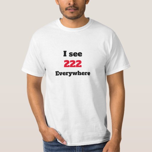 Ich sehe 222 überall T - Shirt (Vorderseite)