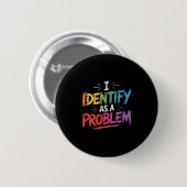 Ich sehe als Problem einen lustigen sarkastischen Button (Vorne & Hinten)