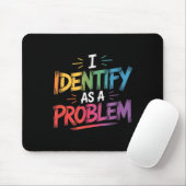 Ich sehe als Problem einen lustigen sarkastischen Mousepad (Mit Mouse)