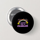 Ich sehe als Problem lustigen Spaß Witz Sarcastic Button (Vorne & Hinten)