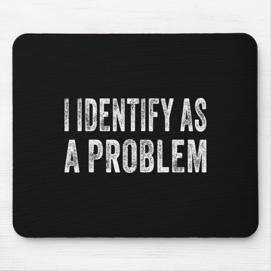 Ich sehe als Problem lustigen Spaß Witz Sarcastic Mousepad (Vorne)