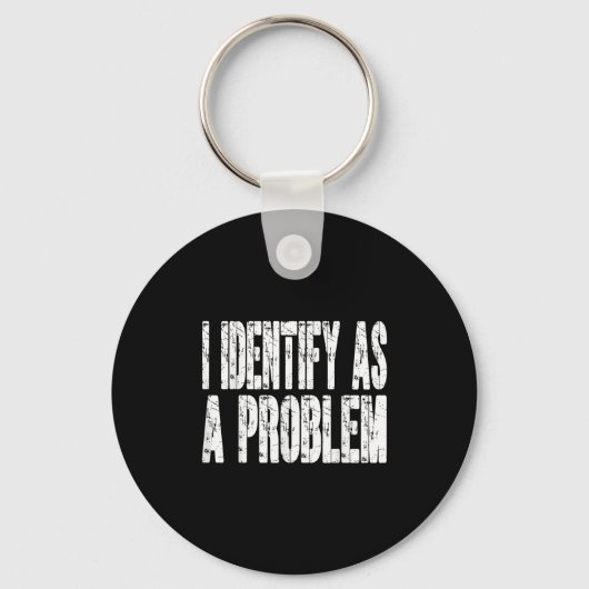 Ich sehe als Problem lustigen Spaß Witz Sarcastic Schlüsselanhänger (Vorderseite)