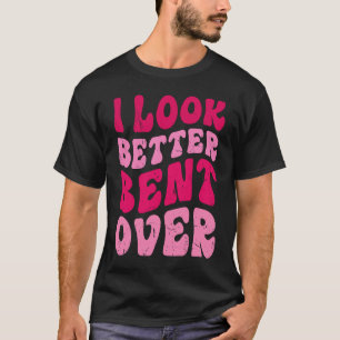 Ich sehe besser aus, als ich über das Sprichwort v T-Shirt